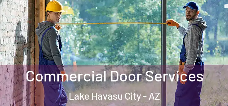 Commercial Door Services Lake Havasu City - AZ