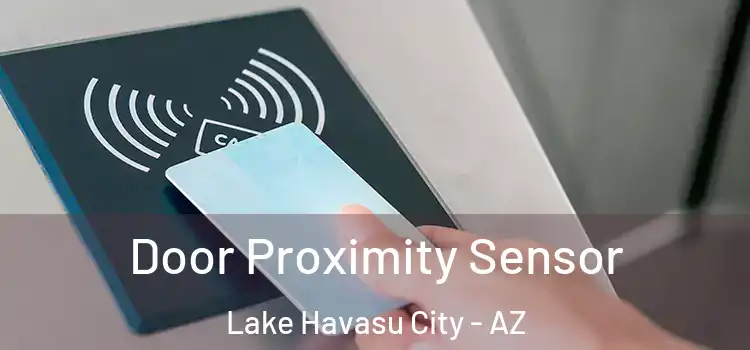  Door Proximity Sensor Lake Havasu City - AZ
