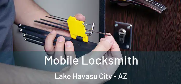  Mobile Locksmith Lake Havasu City - AZ