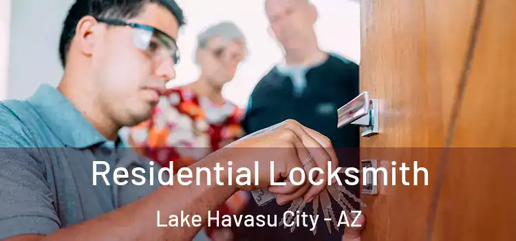  Residential Locksmith Lake Havasu City - AZ