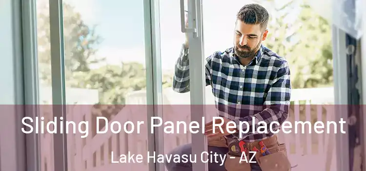  Sliding Door Panel Replacement Lake Havasu City - AZ