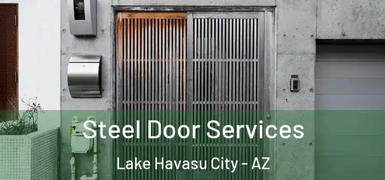 Steel Door Services Lake Havasu City - AZ