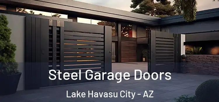 Steel Garage Doors Lake Havasu City - AZ